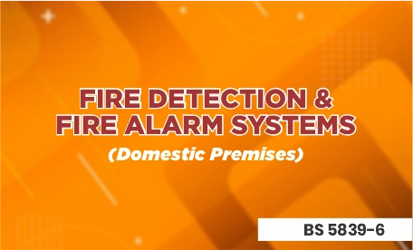 BS-5839-6 Fire Detection & Fire Alarm Systems (Domestic Premises)